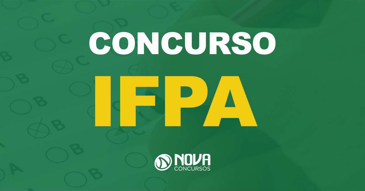 Concurso IFPA Edital publicado para Técnico Nova Concursos