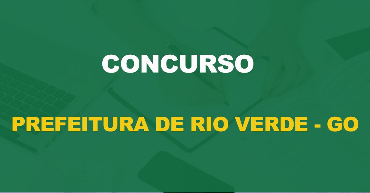 Concurso Prefeitura De Rio Verde GO Saiu O Edital Nova Concursos