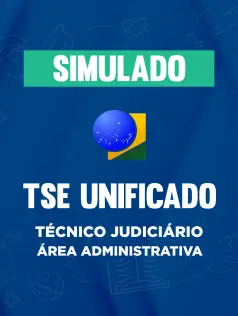 Simulado - TSE Unificado - Técnico Judiciário - Área Administrativa