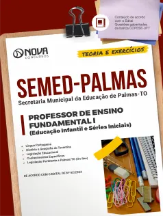 Apostila SEMED Palmas - TO 2024 - Professor do Ensino Fundamental I (Professor de Educação Infantil e Séries Iniciais)