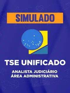 Simulado - TSE - Unificado - Analista Judiciário - Área Administrativa