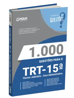 Livro 1.000 Questões Gabaritadas para o TRT-15 - Técnico Judiciário - Área Administrativa