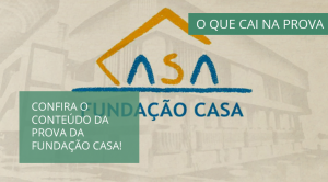 o que cai na prova fundacao casa