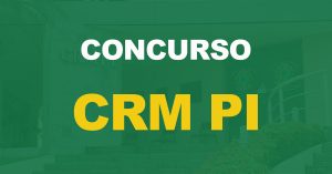 Concurso CRM PI tem banca organizadora definida e contratada para próximo edital.