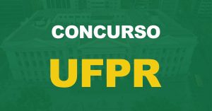 Concurso UFPR: Saiu o edital. 61 vagas para Técnico-Administrativo!