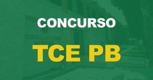 Concurso TCE PB tem banca organizadora definida e contratada para novo edital.