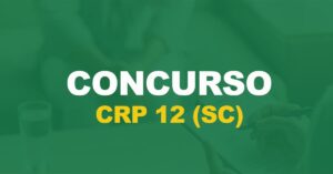 Concurso CRP 12 (SC): Edital publicado. Provas em fevereiro de 2024!