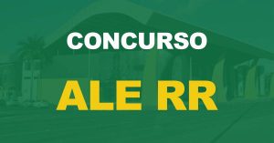 Concurso ALE RR: Edital iminente