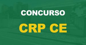 Concurso CRP 11/CE tem edital publicado com oferta de 200 oportunidades.