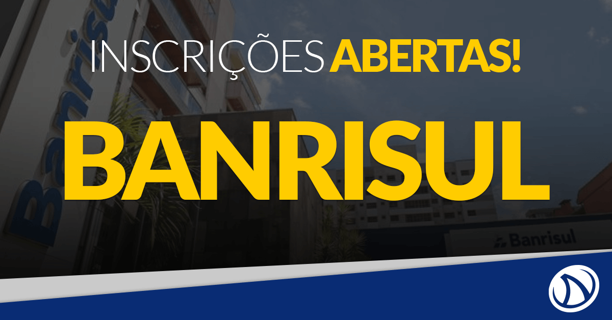 Concurso BANRISUL: Inscrições Estão Abertas!Nova Concursos