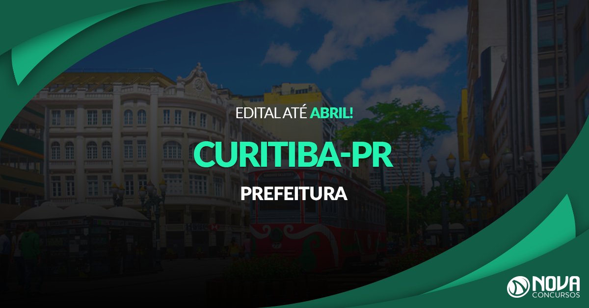 Concurso Prefeitura de Curitiba PR Edital até abril!