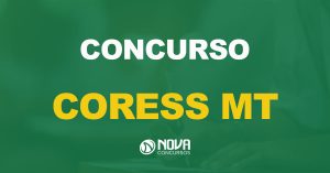 Foi publicado o edital do novo concurso CORESS MT com oferta de 02 vagas imediatas mais cadastro reserva.