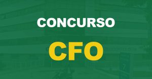 Concurso CFO tem edital publicado para cargos de níveis médio, técnico e superior.