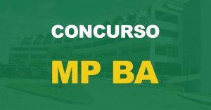 Concurso MP BA: Saiu o edital. Iniciais de R$ 28,7 mil!