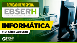 revisao vespera ebserh Informática