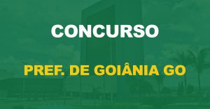 Concurso Pref de Goiânia GO: edital publicado com a oferta de 1.376 oportunidades entre carreiras de níveis fundamental, médio e superior.