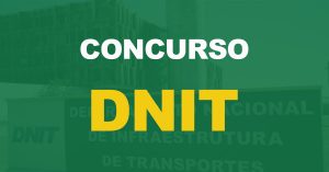 Concurso DNIT tem cronograma divulgado pela FGV. Confira!