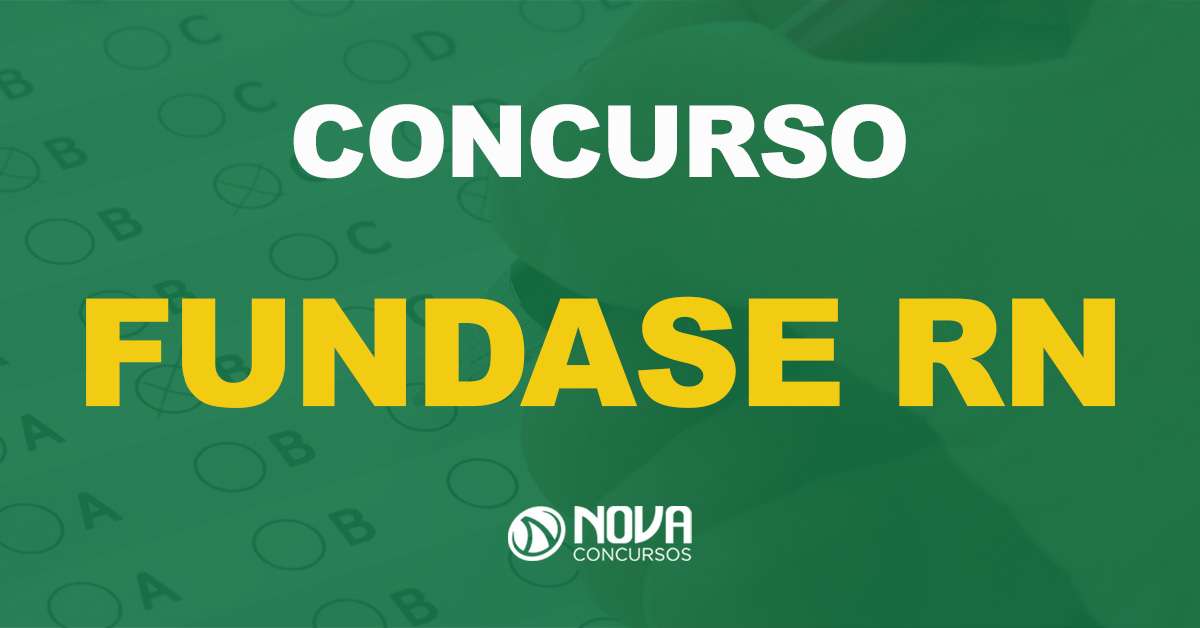 Concurso Fundase RN: edital até Março de 2022. Certame irá ofertar 577 vagas para nível médio e superior