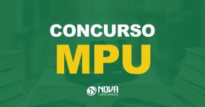 Concurso MPU: 197 vagas previstas no Orçamento anual!