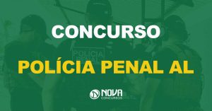 concurso Polícia Penal AL