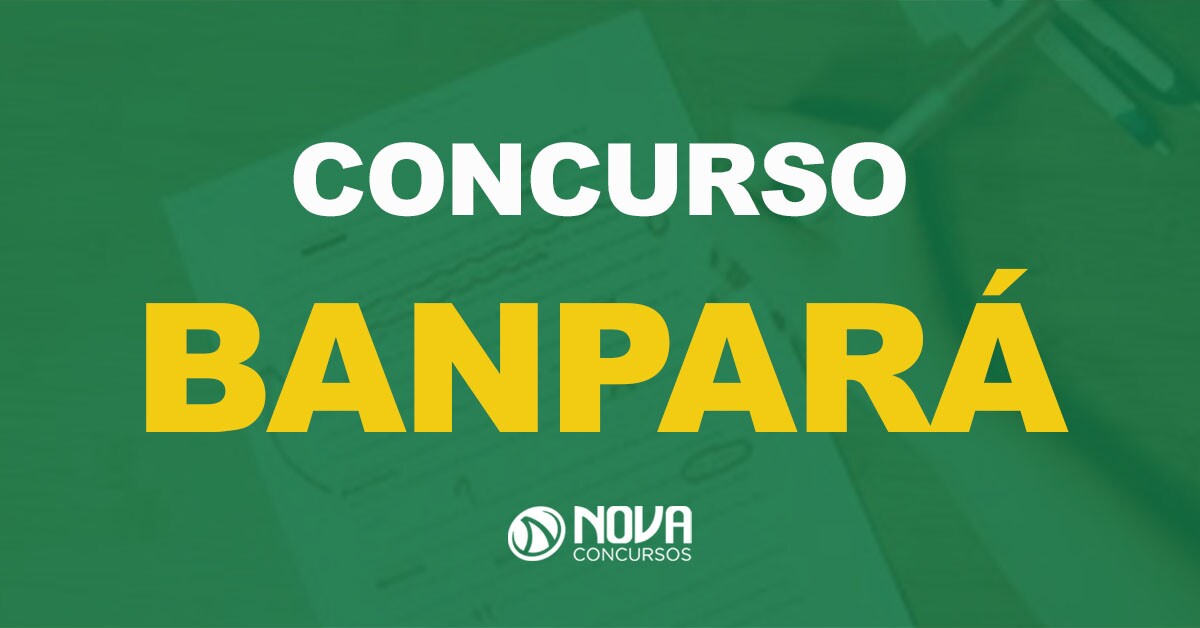 Concurso Banpará Tem Validade Suspensa | Nova Concursos