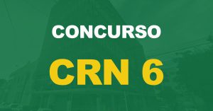 Concurso CRN 6 tem banca organizadora definida para novo edital.