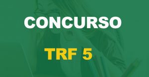 Concurso TRF5: Com edital iminente, confira as cidades onde terá prova!