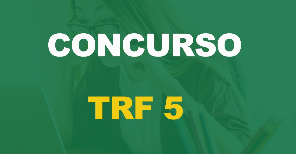 Concurso TRF5: Com edital iminente, confira as cidades onde terá prova!