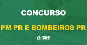 concurso público pm pr e bombeiros pr