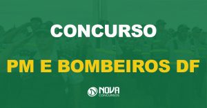 concurso público pm e bombeiros df