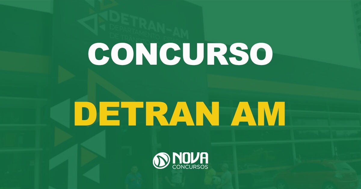 Concurso Detran AM: Contrato da FGV é tornada sem efeito!