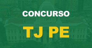 Concurso TJPE: Último certame tem validade prorrogada!