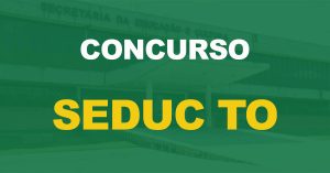 Concurso Seduc TO: Posse será digital? Resultado final em 30 de novembro!