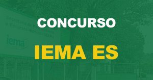 Concurso IEMA ES: Edital publicado! Iniciais de até R$ 6,5 mil