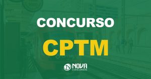 Concurso CPTM tem novo edital previsto para 2022. Processo de escolha da banca organizadora é iniciado.