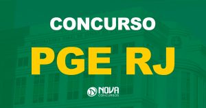 Concurso PGE RJ: Comissão passa por alteração. Edital previsto para fevereiro!