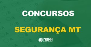 concursos segurança mt