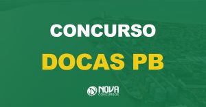 Concurso Docas PB: Edital publicado com oferta de 15 vagas imediatas mais formação de cadastro reserva