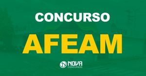 Concurso Afeam - Governador autoriza novo edital após 13 anos da última edição!