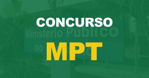 Concurso MPT: Novo edital para procurador está em pauta? Entenda!