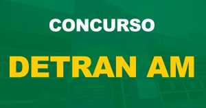 Concurso Detran AM: TCE suspende certame. Entenda o motivo!