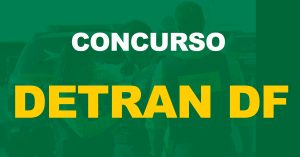 Concurso Detran DF: Autorizada nomeação de 123 aprovados!