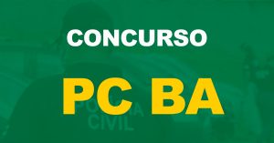 Concurso Polícia Civil BA: Último certame tem validade prorrogada!