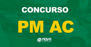 Concurso PM AC: Aprovado PL que aumenta idade máxima. Confira!