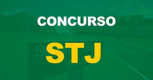 Concurso STJ: Quais cargos serão ofertados no próximo edital?