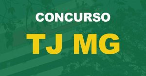 Concurso TJ MG: Dois cargos de nível médio confirmados!