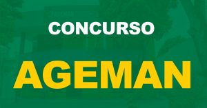 Concurso AGEMAN: Edital autorizado. Confira mais detalhes!