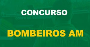 Concurso Bombeiros AM: Resultado final. Confira a lista dos aprovados!