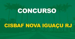 Concurso CISBAF Nova Iguaçu RJ: Escolha da banca essa semana. Saiba mais!