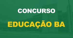 Concurso Educação Bahia: 4 editais autorizados para universidades estaduais. 286 vagas!